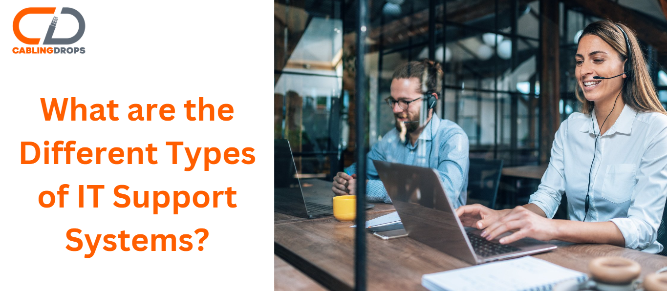 Types of IT Support | Understanding Different IT Support Systems