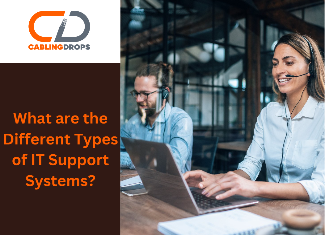 Types of IT Support | Understanding Different IT Support Systems