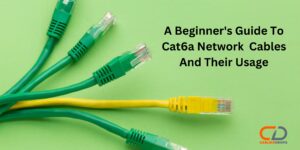 A Beginner's Guide To Cat6a Network Cables And Their Usage (1)